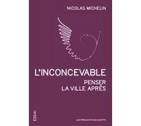L'inconcevable: Penser la ville après