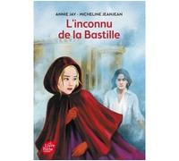 L'inconnu de la Bastille - Annie Jay - Ldp Jeunesse - Poche - Roman junior dès 9 ans