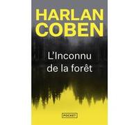 L'Inconnu de la forêt Harlan Coben (Auteur), Roxane Azimi (Traduction)