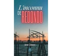 L'inconnu de redondo - Anne Clément - Le Lys Bleu - broché - Roman
