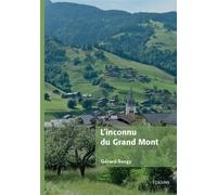 L'inconnu du Grand Mont - Gérard Rongy - Edilivre-Aparis - broché - Roman