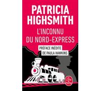 L'Inconnu du Nord-Express - Nouvelle édition roman - Patricia Highsmith - Lgf - Poche - Roman