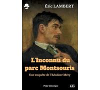 L'Inconnu du parc Montsouris: Une enquête de Théodore Méry