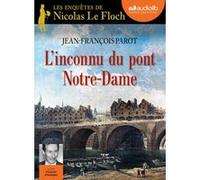 L'Inconnu du pont Notre-Dame Jean-François Parot (Auteur), François d' Aubigny (Lu par)