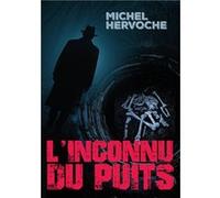 L'inconnu du puits Michel HervocheMichel Hervoche (Auteur)