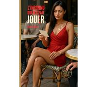 L'inconnu qui m'a fait jouer: Roman érotique