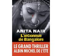 Anita Nair – L'Inconnue de Bangalore – Roman – Broché (Traduction : Dominique Vitalyos)