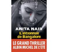Anita Nair – L'Inconnue de Bangalore – Roman – Broché (Traduction : Dominique Vitalyos)