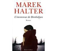 Marek Halter – L'Inconnue de Birobidjan – Roman – broché – Éditions Robert Laffont