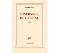 Didier Blonde – L'Inconnue de la Seine – Roman – Broché – Gallimard