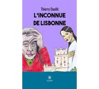 L'inconnue de Lisbonne - Thierry Daullé - Le Lys Bleu - broché - Roman