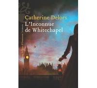 L'inconnue de Whitechapel - Catherine Delors - Heloise Ormesson - broché - Roman