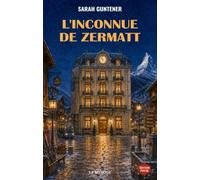 L'Inconnue de Zermatt: Un thriller psychologique à huis clos où une chambre fermée cache plus qu'un secret