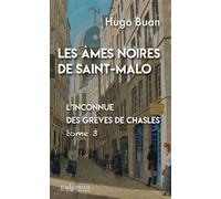 L'inconnue des grèves de Chasles Les âmes noires de Saint-Malo - T3 - Hugo Buan - Du Palemon Eds - Poche - Roman