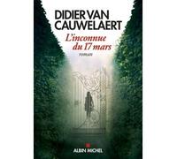 Didier Van Cauwelaert – L'Inconnue du 17 mars – Les Éditions Albin Michel