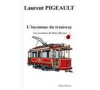 L'inconnue du tramway: Les aventures de Marc Mercier
