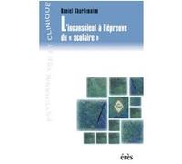 L'inconscient à l'épreuve du scolaire Daniel Charlemaine (Auteur)