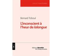 L'inconscient à l'heur de la langue - Bernard Toboul - Champ Lacanien Eds Du - broché - Etude