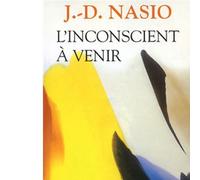 L'inconscient à venir - - Juan David Nasio - Rivages - Livre