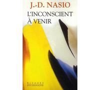 L'inconscient à venir - Juan David Nasio - Rivages - Livre