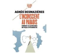 L'Inconscient au paradis – Comment les catholiques ont reçu la psychanalyse – Payot