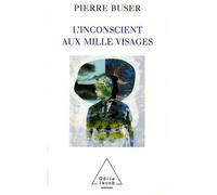 Pierre Buser – L'Inconscient aux mille visages – Essai – Broché