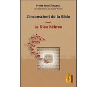 L'inconscient De La Bible - Tome 1, Le Dieu Hébreu