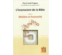 L'inconscient de la Bible : Tome 2, Matière et humanité