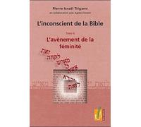 L'inconscient de la Bible : Tome 4, L'avènement féminité