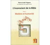 L'inconscient de la Bible volume 2, matière et humanité - Pierre Trigano - Reel - broché - Essai