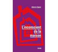 L'inconscient de la maison 3ème édition - Alberto Eiguer - Dunod - broché - Essai