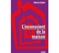L'inconscient de la maison Alberto Eiguer (Auteur)