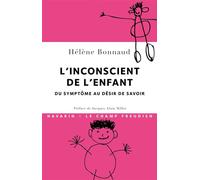 L'inconscient de l'enfant. Du symptôme au désir de savoir - Hélène Bonnaud - Navarin - broché - Essai