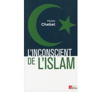 L'inconscient de l'islam - Malek Chebel - Cnrs Eds - broché - Essai