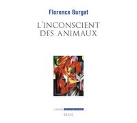 L'Inconscient des animaux - Florence Burgat - Seuil - broché - Essai