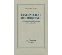 L'Inconscient des Modernes: Essai sur l'origine métaphysique de la psychanalyse