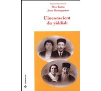L'inconscient Du Yiddish - Actes Du Colloque International, 4 Mars 2002