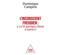 L'Inconscient freudien : y a-t-il quelque chose à sauver ?