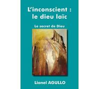 L'inconscient : Le Dieu Laïc