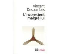 L'Inconscient malgré lui Vincent Descombes (Auteur)