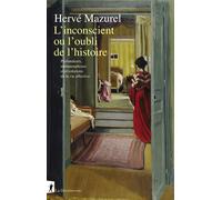 L'inconscient ou l'oubli de l'histoire - Profondeurs, métamorphoses et révolutions de la vie affecti - Hervé Mazurel - La découverte - broché - Essai