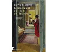 L'inconscient ou l'oubli de l'histoire: Profondeurs, métamorphoses et révolutions de la vie affective