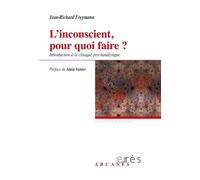L'inconscient, pour quoi faire ? Introduction a la clinique psychanalytique - Jean-Richard Freymann - Eres - broché - Essai