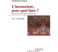 L'inconscient, pour quoi faire ? Jean-Richard Freymann (Auteur)