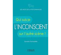 L'inconscient: Qui suis-je sur l'autre scène ?