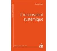 L'inconscient systémique Thomas Will (Auteur)