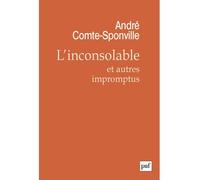 L'inconsolable et autres impromptus - André Comte-Sponville - Puf - broché - Essai