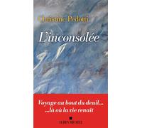 L'inconsolée - Christine Pedotti - Albin Michel - broché - Essai