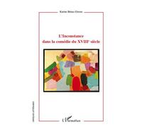 L'Inconstance dans la comédie du XVIIIè siècle - Karine Benac - L'harmattan - broché - Essai