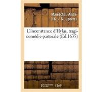 L'inconstance d'Hylas, tragi-comédie-pastorale André Mareschal (Auteur)